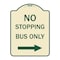Signmission No Stopping Bus with Arrow Right Heavy-Gauge Aluminum Architectural Sign, 24" x 18", TG-1824-23577 A-DES-TG-1824-23577 - alternate 1